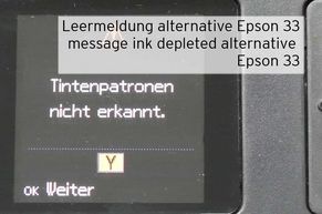 Leermeldung einer alternativen, nicht originalen Patrone für Epson 33